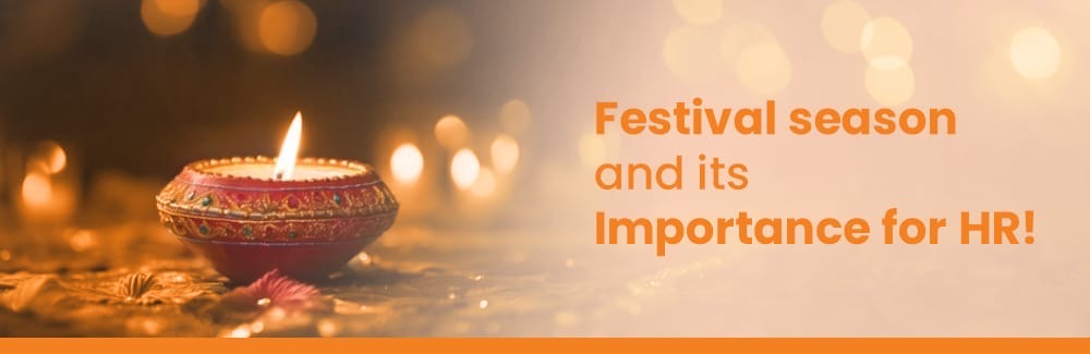 Festival Season, Employee Engagement, And It’s Importance For HR!